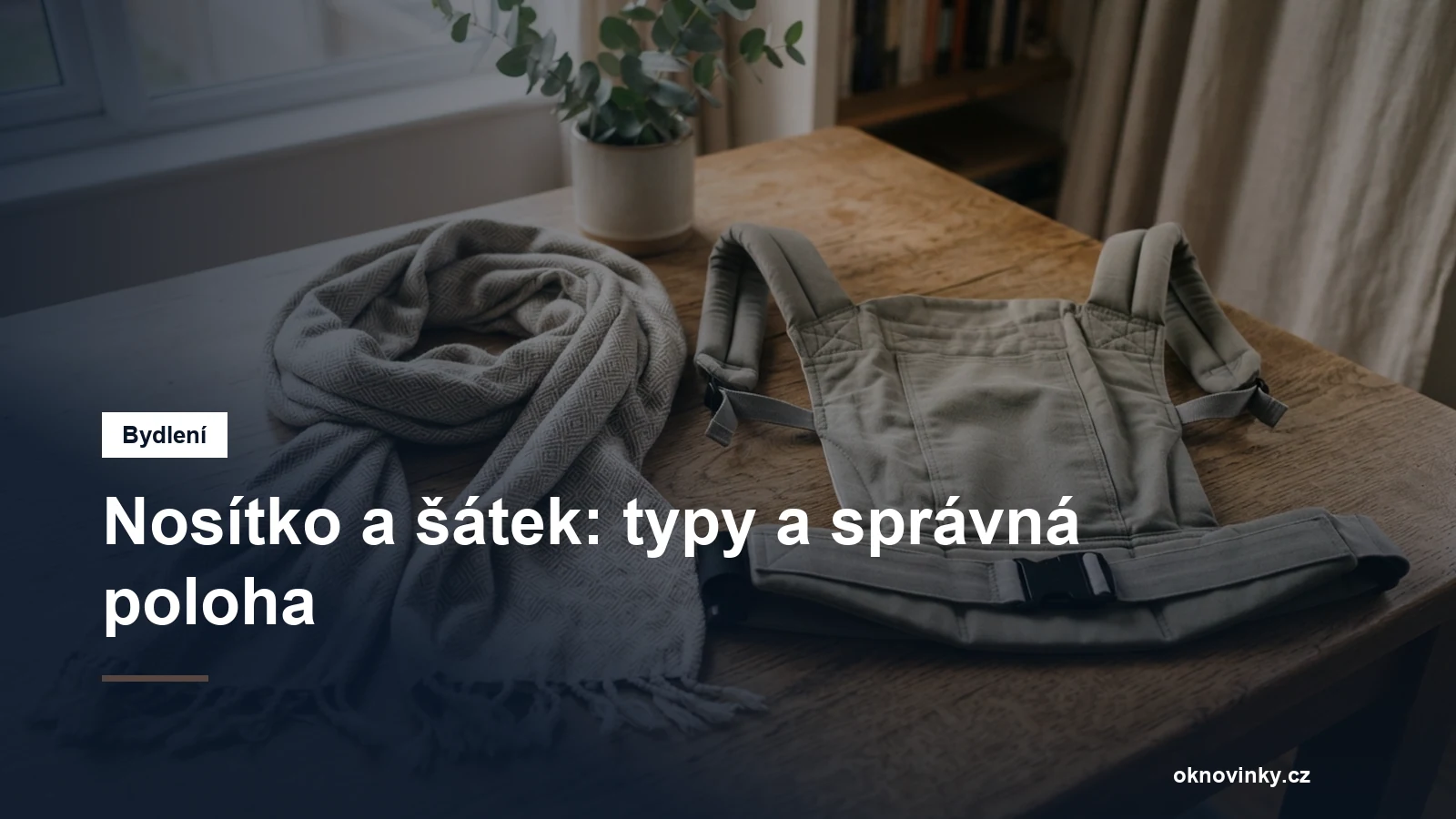 Nosítko a šátek: typy a správná poloha