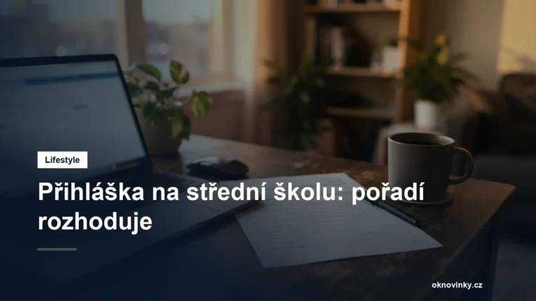 Přihláška na střední školu: pořadí rozhoduje