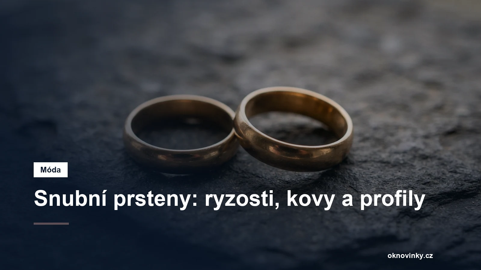 Snubní prsteny: ryzosti, kovy a profily