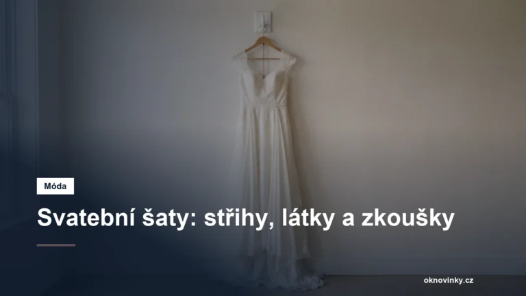 Svatební šaty: střihy, látky a zkoušky