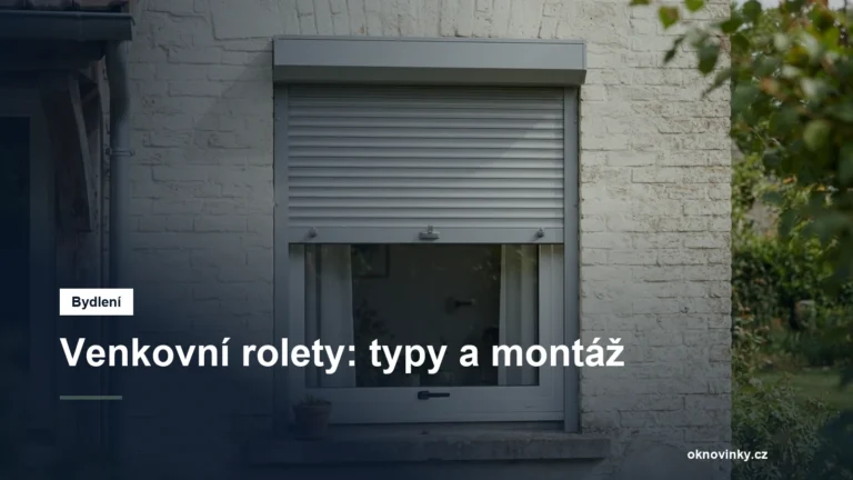Venkovní rolety: typy a montáž
