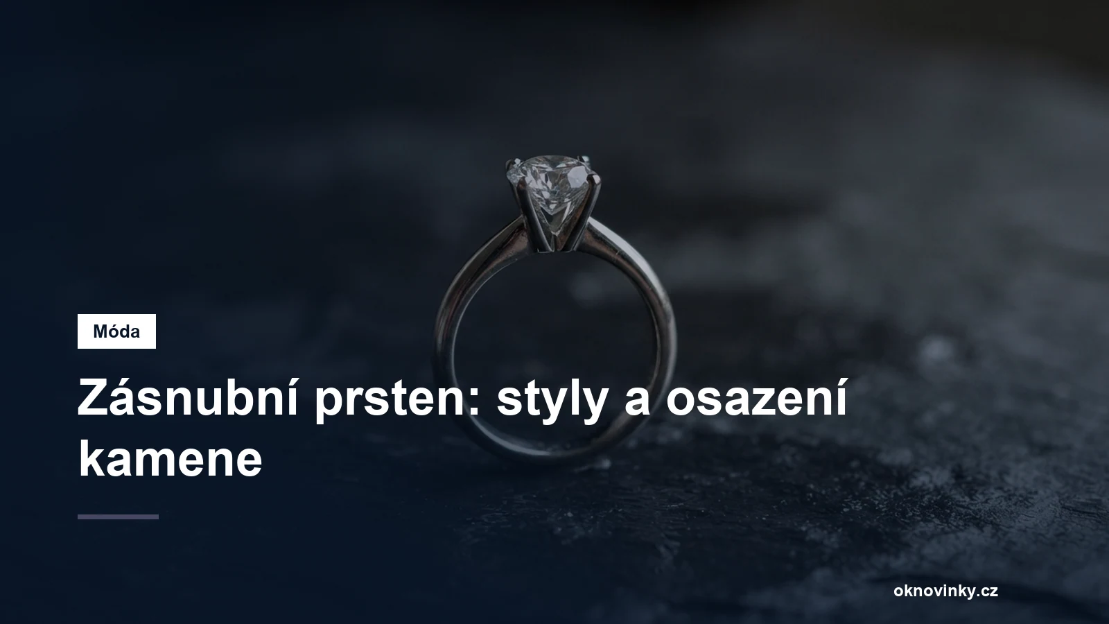 Zásnubní prsten: styly a osazení kamene